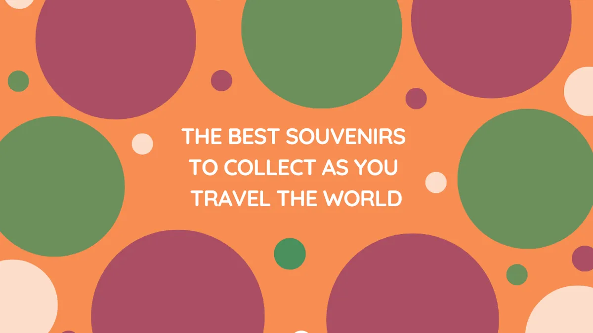 The best souvenirs to collect as you travel the world title image